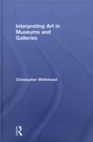 Interpreting Art in the Museum, Gallery and Beyond 0415419204 Book Cover