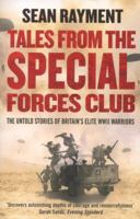 Tales from the Special Forces Club: The Untold Stories of Britain’s Elite WWII Warriors 0007452543 Book Cover