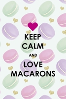 Keep Calm And Love Macarons: All Purpose 6x9 Blank Lined Notebook Journal Way Better Than A Card Trendy Unique Gift Gold Hearts Macaron 1704350433 Book Cover