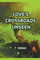 Love's Crossroads Unseen B0CBJDHKTJ Book Cover