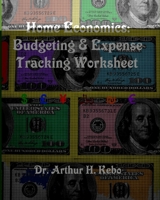 Home Economics: Budgeting & Expense Tracking Worksheet 1475287534 Book Cover
