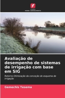 Avaliação de desempenho de sistemas de irrigação com base em SIG: Retorno Otimização da conceção do esquema de irrigação (Portuguese Edition) 6208739403 Book Cover