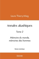 Annales akashiques - Tome 2: Mémoire du monde, mémoires des hommes (French Edition) 2414556617 Book Cover
