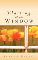 Waiting at the Window 1591607485 Book Cover