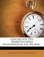 Geschichte Des Marktfleckens Hassmarsheim Am Neckar 1275620906 Book Cover