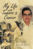 My Life with Tumors & Cancer 1640827455 Book Cover
