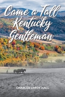 Came A Tall Kentucky Gentleman B0BDJG18JT Book Cover