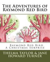 Raymond Red Bird a Christmas Surprise: The Adventures of Raymond Red Bird, Vol. 7 1539623955 Book Cover