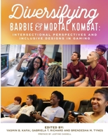 Diversifying Barbie and Mortal Kombat: Intersectional Perspectives and Inclusive Designs in Gaming 1365830268 Book Cover