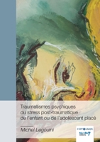 Traumatismes psychiques ou stress post-traumatique de l'enfant ou de l'adolescent placé 2383517941 Book Cover