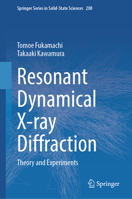 Resonant Dynamical X-ray Diffraction: Theory and Experiments (Springer Series in Solid-State Sciences, 208) 9819684056 Book Cover