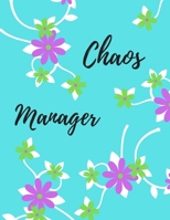 Chaos Manager: Chaos Manager Notebook, Funny Office Humor, Mom Notebook, Funny Mom Gift, Lady Boss Notebook, Chaos Coordinator Gift 1672787637 Book Cover