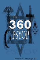 The 360 Degree Psyops: Psychological Operations Deployed Against Mankind 1326862146 Book Cover