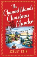 The Channel Islands Christmas Murder: An addictive seaside village British cozy mystery (The Gull Bay Mysteries) 1805738550 Book Cover