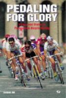 Pedaling for Glory: Victory and Drama in Professional Bicycle Racing (Bicycle Books) 0933201834 Book Cover