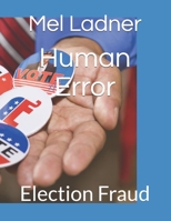 Human Error: Election Fraud B08J26FZZH Book Cover