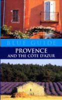 Provence and the Cote D'Azur (Blue Guides) 0713639814 Book Cover