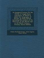 An Inaugural Lecture On the Utility of Anglo-Saxon Literature: To Which Is Added the Geography of Europe, by King Alfred, Including His Account of the ... Primary Source Edition 1019026030 Book Cover