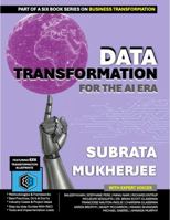 Data Transformation for the AI Era: Building the Intelligence Fabric of the Enterprise. The 6x6 Blueprint for Data Sovereignty and Trusted Analytics. ... series for enterprise transformation) 1971148024 Book Cover