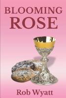 Blooming Rose 1521467439 Book Cover