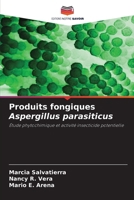 Produits fongiques Aspergillus parasiticus (French Edition) 6209942520 Book Cover