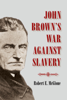 John Brown's War Against Slavery 0521514436 Book Cover