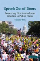 Speech Out of Doors: Preserving First Amendment Liberties in Public Places 0521731968 Book Cover