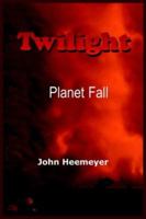 Twilight: Planet Fall 1418411922 Book Cover