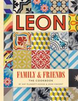 Leon: Family & Friends: The cookbook 1840917237 Book Cover