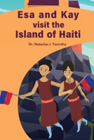Esa and Kay visit the Island of Haiti B08KBQR51Z Book Cover