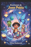CUENTOS PARA DORMIR 1 - "Aventuras de Juan Pablo en el mundo mágico de los sueños"": "Cuentos para dormir de 5 a 10 años. "Prepárense para un viaje ... el superpoder más grande."" (Spanish Edition) B0FLY1V4WX Book Cover