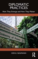 Diplomatic Practices: How They Emerge and How They Matter 1041319738 Book Cover