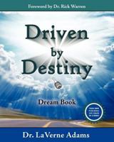 Driven by Destiny: 12 Secrets to Unlock Your Future 0982208820 Book Cover