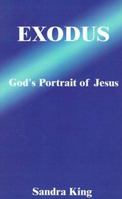Exodus: God's Portrait of Jesus 1587214121 Book Cover