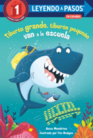 Tiburón grande, tiburón pequeño van a la escuela (Big Shark, Little Shark go to School) (LEYENDO A PASOS (Step into Reading)) (Spanish Edition) 0593711718 Book Cover