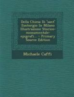 Della Chiesa Di 'sant' Eustorgio In Milano Illustrazione Storico-monumentale-epigrafi... (Italian Edition) 102262864X Book Cover