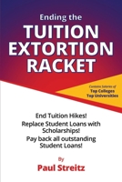 Ending the Tuition Extortion Racket 154394227X Book Cover