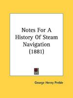 Notes For A History Of Steam Navigation 1164897888 Book Cover
