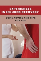 Experiences In Injured Recovery : Some Advice And Tips For You: Healing An Injury Meditation B093RHDBZT Book Cover