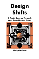 Design Shifts: A Poetic Journey Through Our Post-Normal Times (Poems for Post-Normal Times) B0F9N1JV5H Book Cover