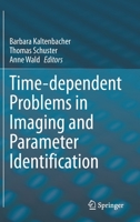 Time-dependent Problems in Imaging and Parameter Identification 3030577864 Book Cover