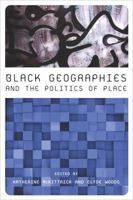 Black Geographies and the Politics of Place 0896087735 Book Cover