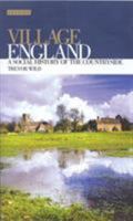 Village England: A Social History of the Countryside 1350177261 Book Cover