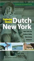 Exploring Historic Dutch New York: New York City * Hudson Valley * New Jersey * Delaware 0486486370 Book Cover