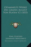 Gesammelte Werke Des Grafen August Von Platen V2 (1853) 1161002715 Book Cover