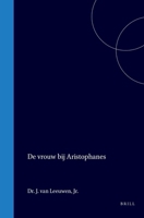De vrouw bij Aristophanes (Dutch Edition) 9004578625 Book Cover