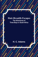 Hair-Breadth Escapes 1530560241 Book Cover