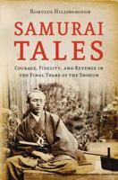 Samurai Tales: Courage, Fidelity and Revenge in the Final Years of the Shogun 4805311231 Book Cover