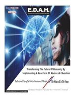 Education Developed to Advance Humanity: E-D-A-H 1717142125 Book Cover
