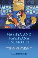 Mashya and Mashyana Unearthed: Myth, Metonymy and the Unknowing Subject 1399517945 Book Cover